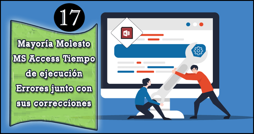 17 + Mayoría Molesto MS Access Tiempo de ejecución Errores junto con sus correcciones