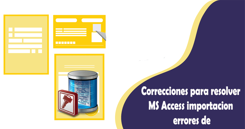 Correcciones para resolver MS Access importacion errores de