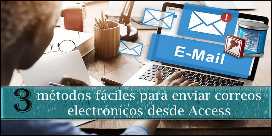 métodos fáciles para enviar correos electrónicos desde Access