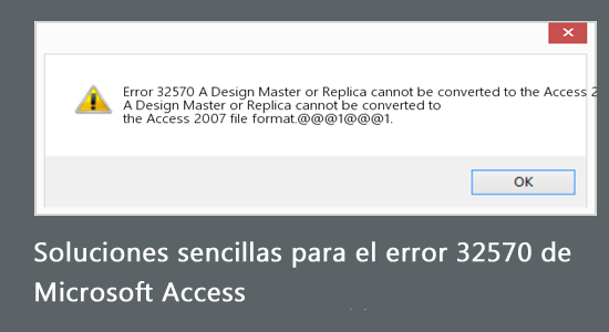 soluciones sencillas para el error 32570 de Microsoft Access